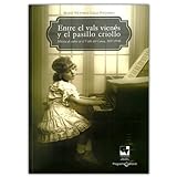 Entre El Vals Vienés Y El Pasillo Criollo. Música De Salón En El Valle Del Cauca, 1897 - 1930