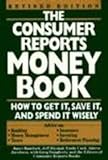The Consumer Reports Money Book: How To Get It, Save It, And Spend It Wisely By Janet Bambord (1995-01-02)