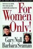 For Women Only! Your Guide To Health Empowerment