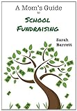 A Mom's Guide To School Fundraising