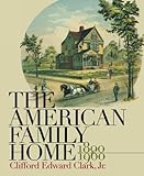 The American Family Home, 1800-1960