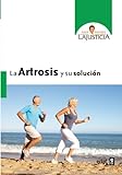 La Artrosis Y Su Solucion (Spanish Edition)