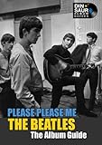 The Beatles: Please Please Me - The Album Guide