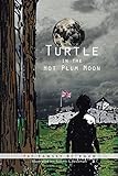 Turtle In The Hot Plum Moon
