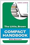 The Little, Brown Compact Handbook With Exercises (8Th Edition) (Aaron Little, Brown Franchise)