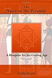 The Voice Of The Pyramid: A Blueprint For The Coming Age