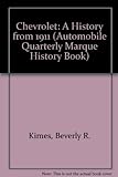 Chevrolet: A History From 1911 (Automobile Quarterly Marque History Book)