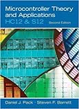 Microcontroller Theory And Applications: Hc12 And  S12 (2Nd Edition)