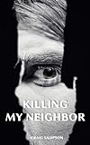 Killing My Neighbor