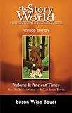 The Story Of The World: History For The Classical Child: Volume 1: Ancient Times: From The Earliest Nomads To The Last Roman Emperor, Revised Edition