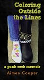 Coloring Outside The Lines: A Punk Rock Memoir