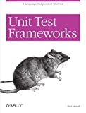 Unit Test Frameworks: Tools For High-Quality Software Development