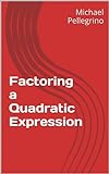 Factoring A Quadratic Expression (Enotes Book 1)