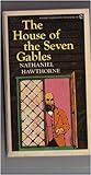 The House Of The Seven Gables: A Romance