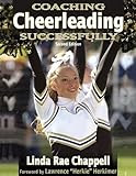 Coaching Cheerleading Successfully (Coaching Successfully Series) By Chappell, Linda Rae (2005) Paperback