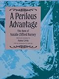 A Perilous Advantage: The Best Of Natalie Clifford Barney