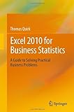 Excel 2010 For Business Statistics: A Guide To Solving Practical Business Problems
