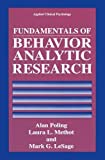 Fundamentals Of Behavior Analytic Research (Nato Science Series B:)