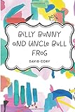 Billy Bunny And Uncle Bull Frog
