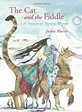 The Cat And The Fiddle: A Treasury Of Nursery Rhymes