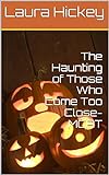 The Haunting Of Those Who Come Too Close-Mcat