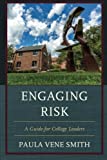 Engaging Risk: A Guide For College Leaders