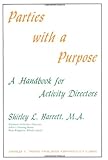 Parties With A Purpose: A Handbook For Activity Directors
