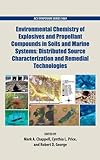 Environmental Chemistry Of Explosives And Propellant Compounds In Soils And Marine Systems: Distributed Source Characterization And Remedial Technologies (Acs Symposium Series)