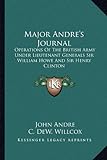 Major Andre's Journal: Operations Of The British Army Under Lieutenant Generals Sir William Howe And Sir Henry Clinton