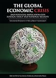 The Global Economic Crisis: And Potential Implications For Foreign Policy And National Security