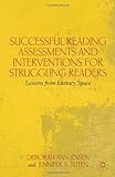 Successful Reading Assessments And Interventions For Struggling Readers: Lessons From Literacy Space