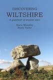 Discovering Wiltshire: A Gazetteer Of Ancient Sites