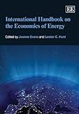 International Handbook On The Economics Of Energy (Elgar Original Reference) International Handbook On The Economics Of Energy (Elgar Original Reference)