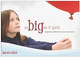 As Big As It Gets: Supporting A Child When A Parent Is Seriously Ill