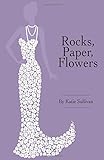 Rocks, Paper, Flowers