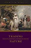 Trading Nature: Tahitians, Europeans And Ecological Exchange [Hardcover] 1 Ed. Jennifer Newell