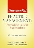 Successful Practice Management: Exceeding Patient Expectations