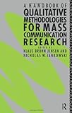 A Handbook Of Qualitative Methodologies For Mass Communication Research: 1St (First) Edition