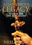 A Dangerous Legacy: Search For The Wakazashi