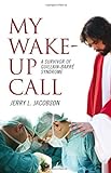 My Wake-Up Call - A Survivor Of Guillain-Barre Syndrome