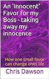 An 'Innocent' Favor For My Boss (Wives Who Have Affairs)