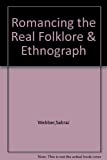 Romancing The Real Folklore & Ethnograph