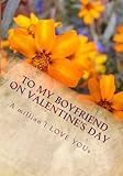 To My Boyfriend On Valentine's Day: A Million I Love Yous (The Perfect Gift)