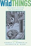 Wild Things: Children's Culture And Ecocriticism (Landscapes Of Childhood Series)