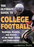 The Ultimate Guide To College Football: Rankings, Records, And Scores Of The Major Teams And Conferences