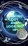 Looking Out And Looking In: Stories From The World Of Satellite Technology