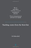 Teaching: Notes From The Front Line By Dr Debra Kidd (30-Sep-2014) Paperback