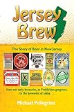 Jersey Brew, The Story Of Beer In New Jersey