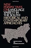 New Perspectives On Language Variety In The South: Historical And Contemporary Approaches