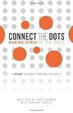 Connect The Dots Making Sense Of The Bible: A 50 Day Journey Through The Bible